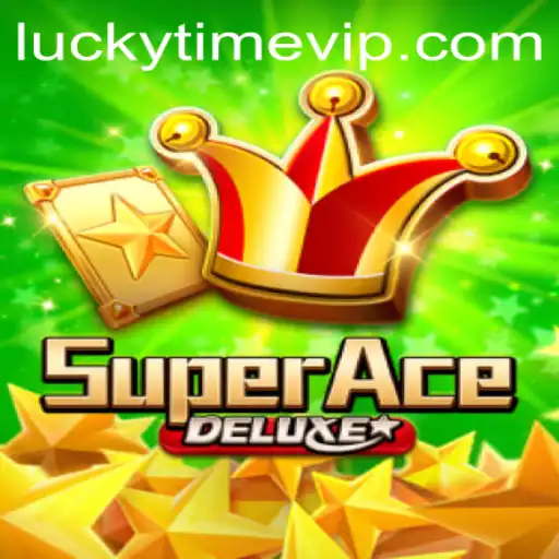 Exploring the Exciting World of SuperAceDeluxe and the Power of LUCKYTIME