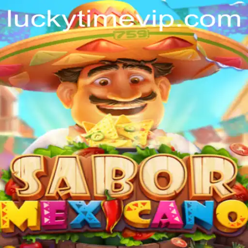 Discover the Vibrant World of SaborMexicano: A Festive Game Adventure with 'LUCKYTIME'